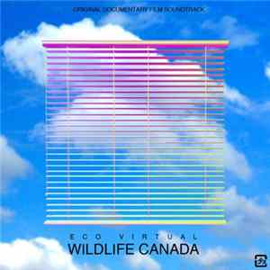ECO VIRTUAL - Wildlife Canada 東海岸 Original Documentary Soundtrack Album