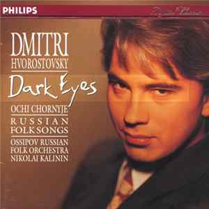 Dmitri Hvorostovsky - Dark Eyes = Ochi Chornyje (Russian Folk Songs) Album