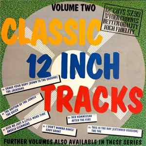 Various - Classic 12 Inch Tracks - Volume Two Album