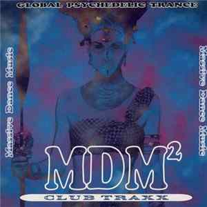 Various - MDM 2 - Global Psychedelic Trance Album