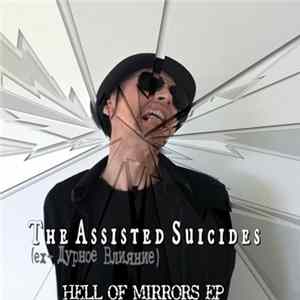 The Assisted Suicides - Hell Of Mirrors Album