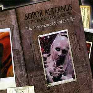 Sopor Aeternus & The Ensemble Of Shadows - The Inexperienced Spiral Traveller Album