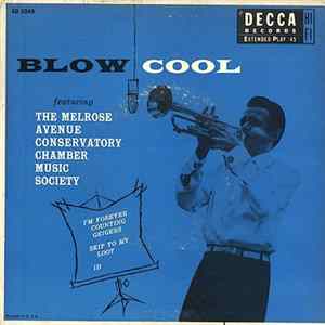 The Melrose Avenue Conservatory Chamber Music Society - Blow Cool Album