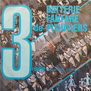 Le Réveil Pithivérien - Batterie Fanfare De Pithiviers, 3ème Super 45t (04-1981) Album