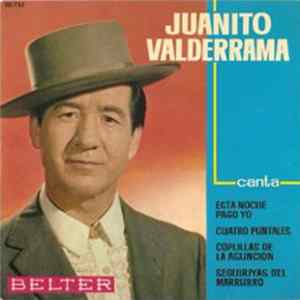 Juanito Valderrama - Esta Noche Pago Yo / Cuatro Puntales / Coplillas De Asunción / Seguiriyas Del Marrurro Album