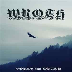 Wroth - Force And Wrath Album