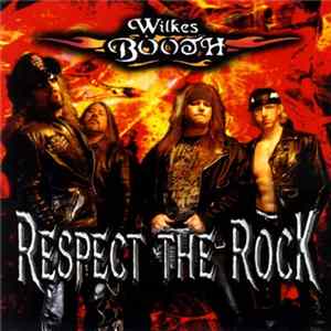 Wilkes Booth - Respect The Rock Album