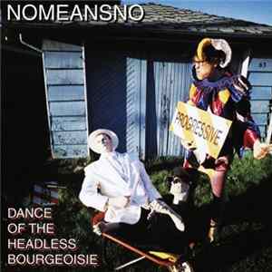 Nomeansno - Dance Of The Headless Bourgeoisie Album