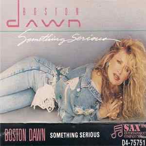 Boston Dawn - Something Serious Album