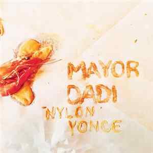 Mayor Dadi - Nylon Yonce Album