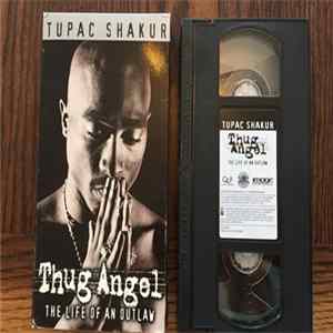 Tupac Shakur - Thug Angel (The Life of an outlaw) Album