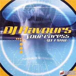 DJ Flavours - Your Caress (All I Need) Album