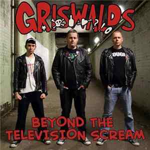 Griswalds - Beyond The Television Scream Album