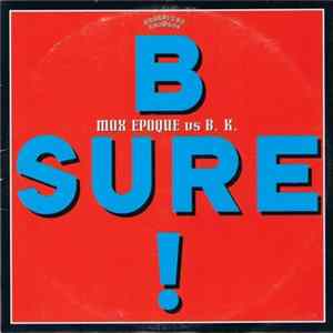 Mox Epoque vs. BK - Be Sure! Album