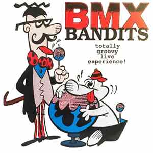 BMX Bandits - Totally Groovy Live Experience ! Album