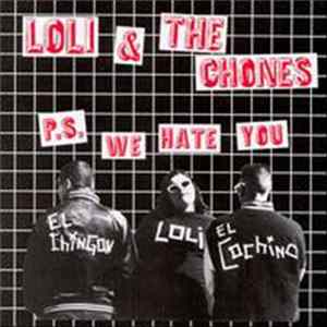 Loli & The Chones - P.S. We Hate You Album