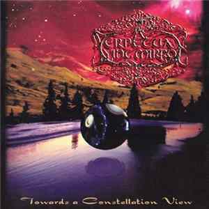 A Perpetual Dying Mirror - Towards A Constellation View Album