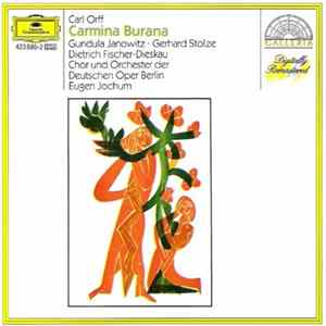 Carl Orff - Gundula Janowitz, Gerhard Stolze, Dietrich Fischer-Dieskau, Chor Und Orchester Der Deutschen Oper Berlin, Eugen Jochum - Carmina Burana Album