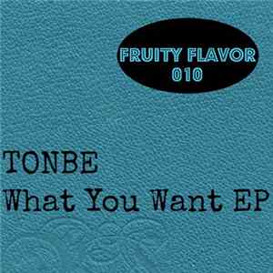 Tonbe - What You Want EP Album