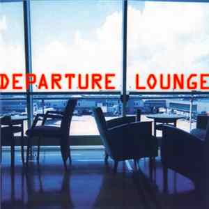 Departure Lounge - Out Of Here Album