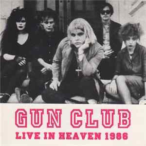The Gun Club - Live In Heaven 1986 Album