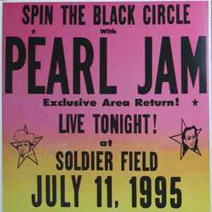 Pearl Jam - Spin The Black Circle - Live Tonight! At Soldier Field, July 11, 1995 Album