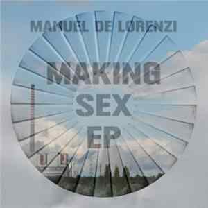 Manuel De Lorenzi - Making Sex EP Album