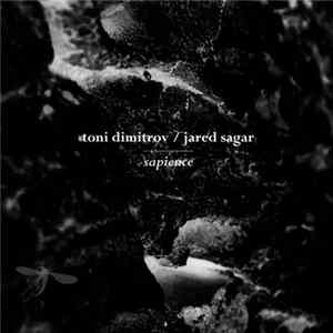 Toni Dimitrov / Jared Sagar - Sapience Album