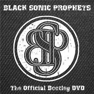 Black Sonic Prophets - The Official Bootleg DVD Album