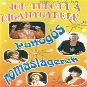 Various - Jól Tudott A Cigánygyerek - Pattogós Romaslágerek Album