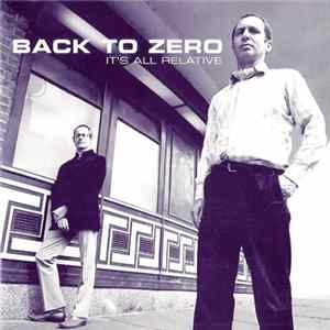 Back To Zero - It's All Relative Album
