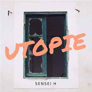 Sensei H - Utopie Album