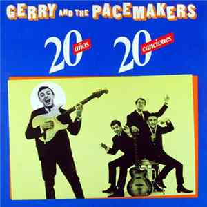 Gerry And The Pacemakers - 20 Años / 20 Canciones Album
