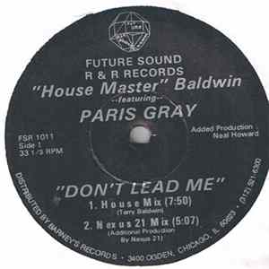 "House Master" Baldwin Featuring Paris Gray - Don't Lead Me Album