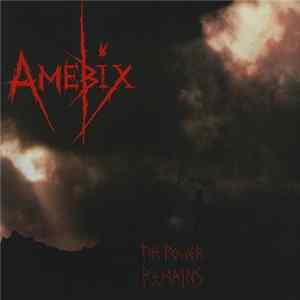 Amebix - The Power Remains Album