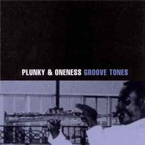 Plunky & Oneness - Groove Tones Album