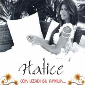 Hatice - Çok Uzadı Bu Ayrılık Album