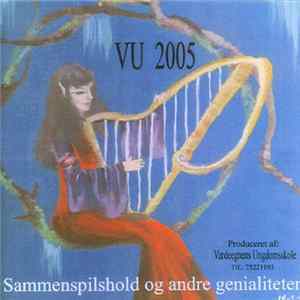 Various - VU 2005 - Sammenspilshold Og Andre Genialiteter Album