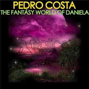 Pedro Costa - The Fantasy World Of Daniela Album