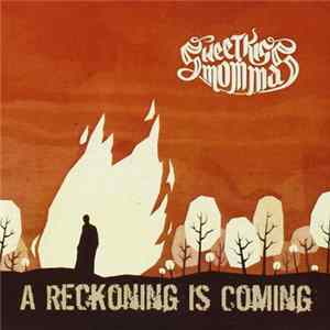 Sweetkiss Momma - A Reckoning Is Coming Album