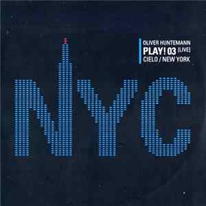 Oliver Huntemann - Play! 03 [Live] Cielo / New York Album