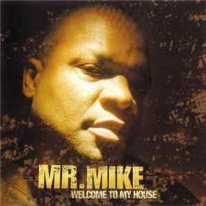 Mr. Mike - Welcome To My House Album