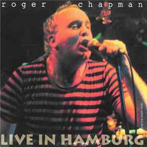Roger Chapman - Live In Hamburg Album