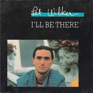 Pet Wilker - I'll Be There Album