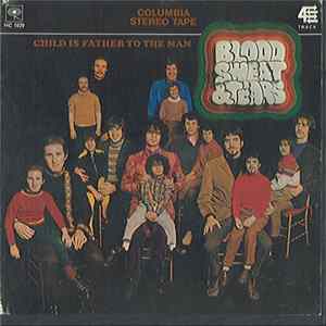Blood, Sweat And Tears - Child Is Father To The Man Album