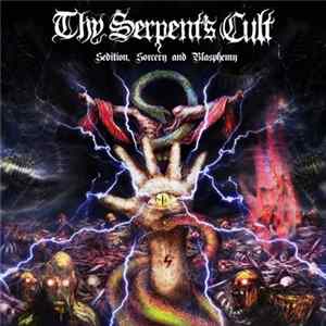 Thy Serpent's Cult - Sedition, Sorcery And Blasphemy Album
