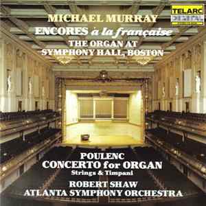 Michael Murray / Robert Shaw / Atlanta Symphony Orchestra - Encores À La Française • Organ Concerto Album