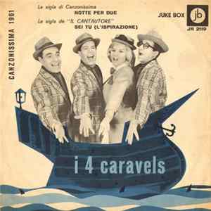 I 4 Caravels - Notte Per Due / Sei Tu (L'Ispirazione) Album