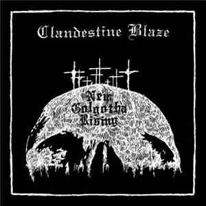 Clandestine Blaze - New Golgotha Rising Album