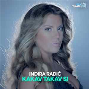Indira Radić - Kakav Takav Si Album